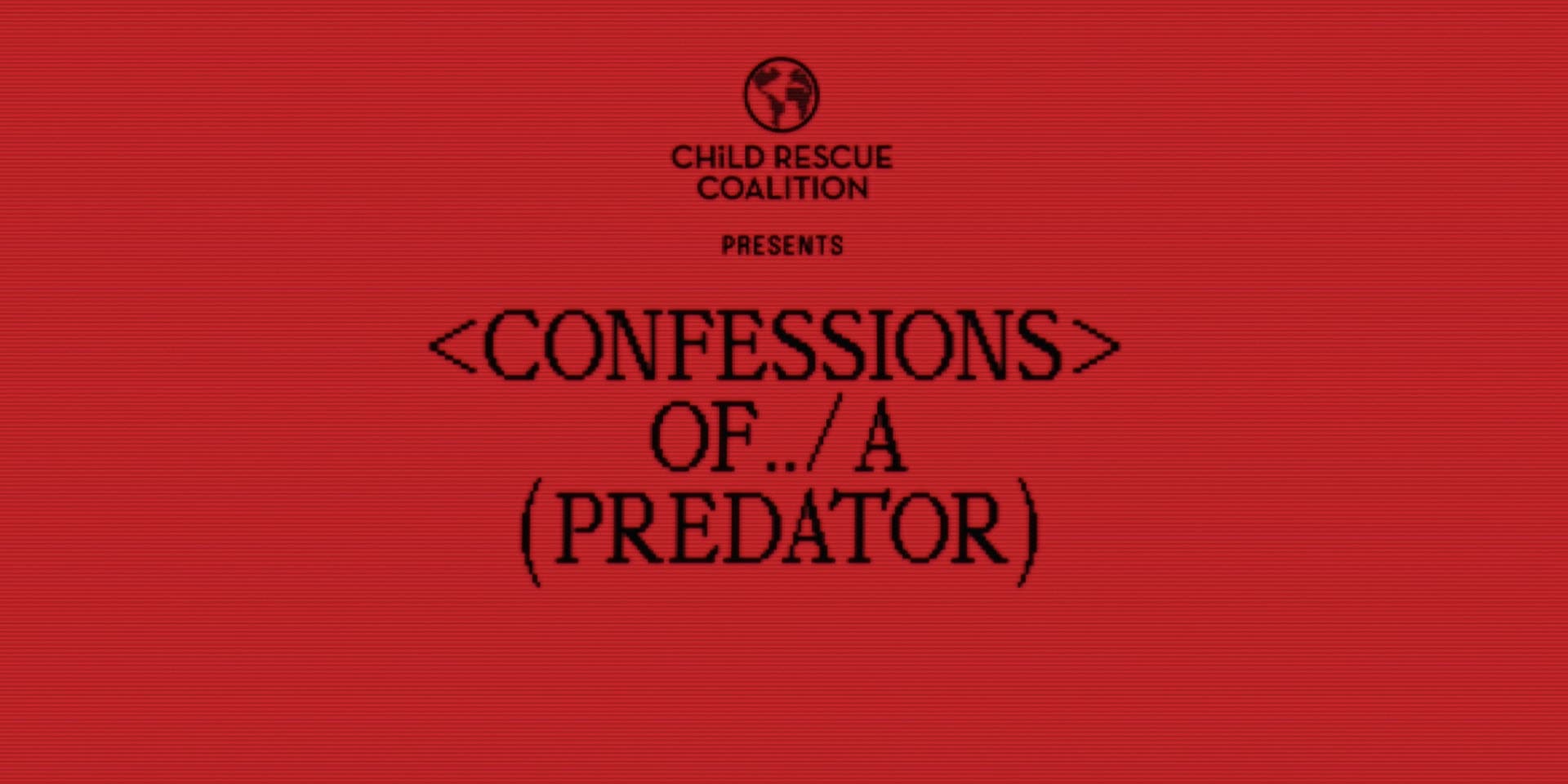 CRC’s Confessions  of a Predator